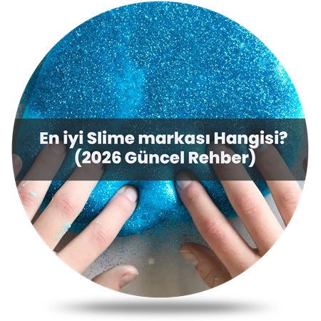 En İyi Slime Markası Hangisi? (2026 Güncel Karşılaştırma)